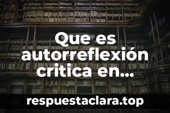 Que es autorreflexión critica en filosofia