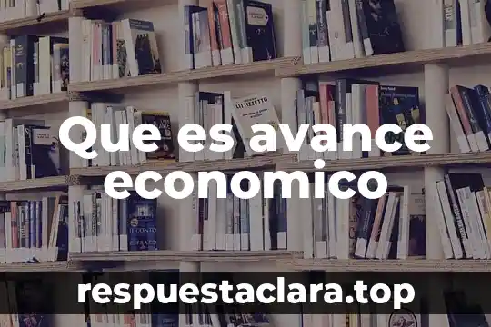 Que es avance economico