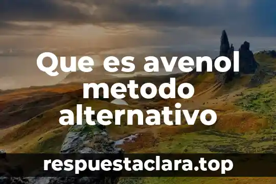 Que es avenol metodo alternativo