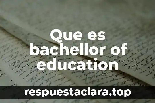 Que es bachellor of education