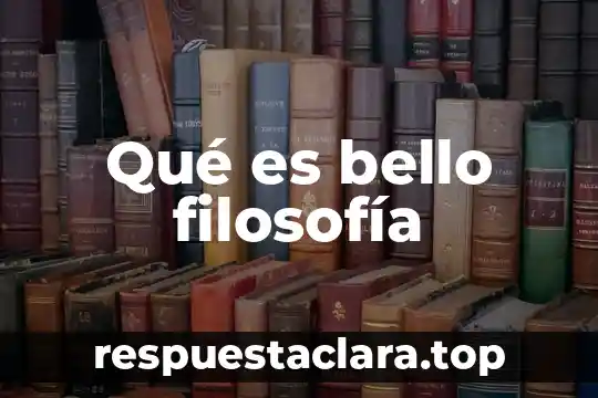 Qué es bello filosofía