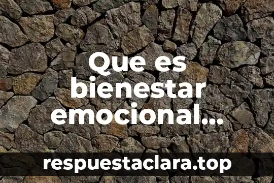 Que es bienestar emocional autores