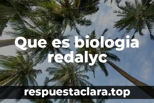 Que es biologia redalyc