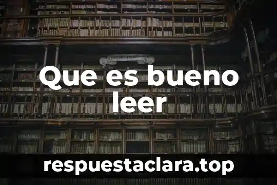 Que es bueno leer