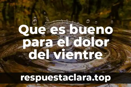 Que es bueno para el dolor del vientre