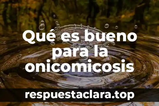Que es bueno para la quemada de sol 8 Qué es bueno para la onicomicosis
