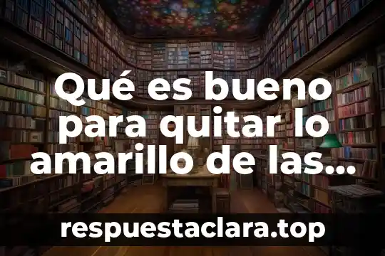 Para que es bueno el te de cascara de mandarina 7 Qué es bueno para quitar lo amarillo de las uñas