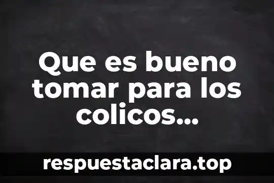 Por que es bueno tomar lechada de soja 8 Que es bueno tomar para los colicos menstruales