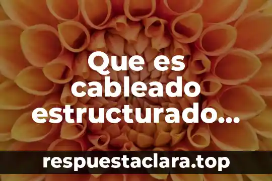 Que es cableado estructurado en informatica