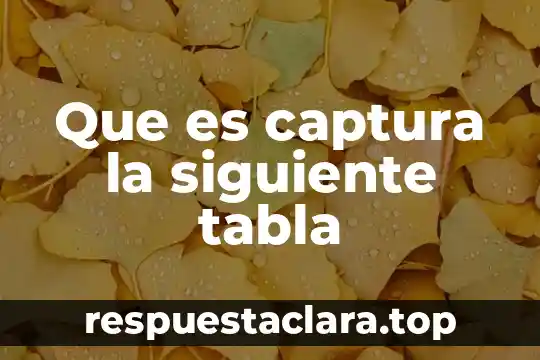 Qué es una célula eucariota animal 6 Que es captura la siguiente tabla