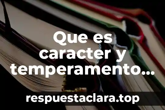 Que es caracter y temperamento en psicologia juridica