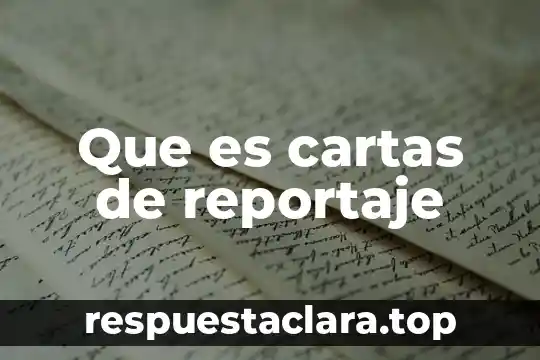Que es membretes de cartas 3 Que es cartas de reportaje