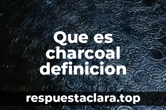 Qué es civismo y urbanidad definición 8 Que es charcoal definicion