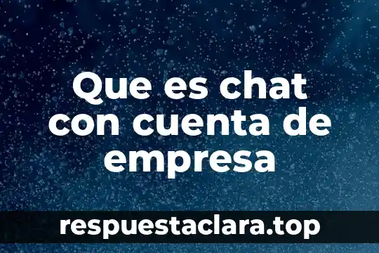 Que es ser baneado de un chat 6 Que es chat con cuenta de empresa
