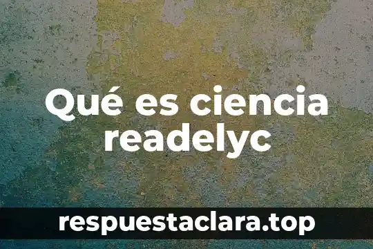 Qué es ciencia readelyc
