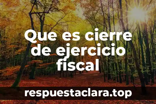 Que es cierre de ejercicio fiscal