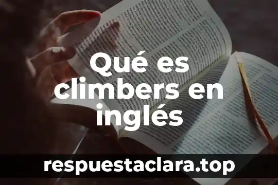 Stirpe cultura que es 5 Qué es climbers en inglés