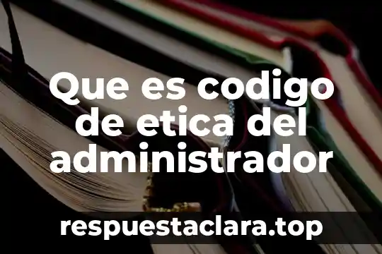 Que es primero corté o color 5 Que es codigo de etica del administrador