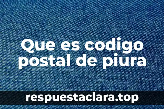 Que es codigo postal de piura