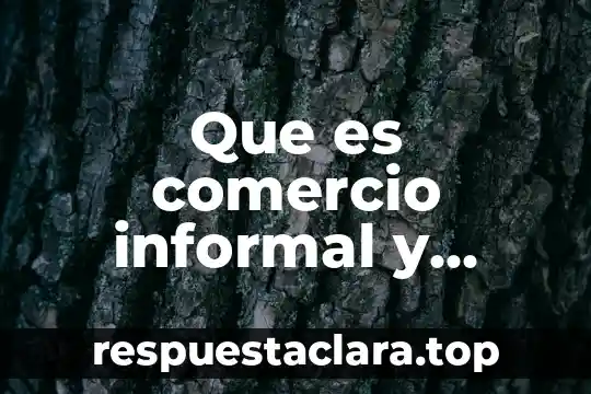 Que es comercio informal y comercio formal cuadro comparativo