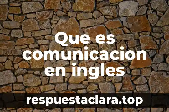 Que es comunicacion en ingles
