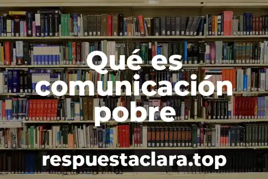 Qué es comunicación pobre