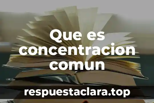 Que es concentracion comun