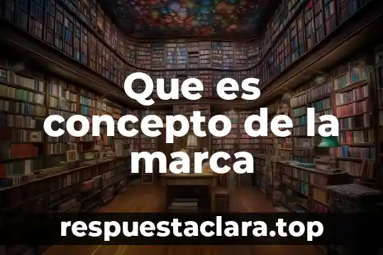 Que es concepto de la marca
