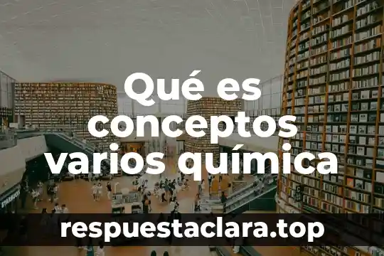 Qué es conceptos varios química