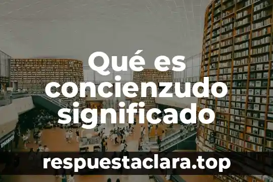 Que es longevo significado 3 Qué es concienzudo significado