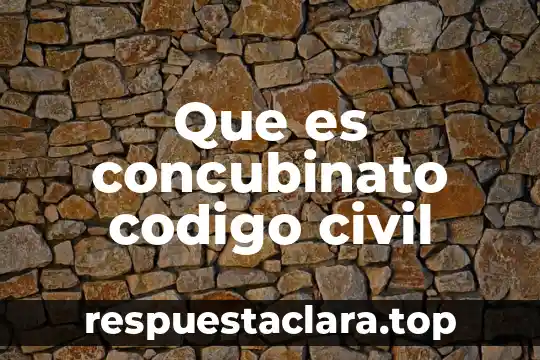 Que es un concubinato codigo civil 8 Que es concubinato codigo civil