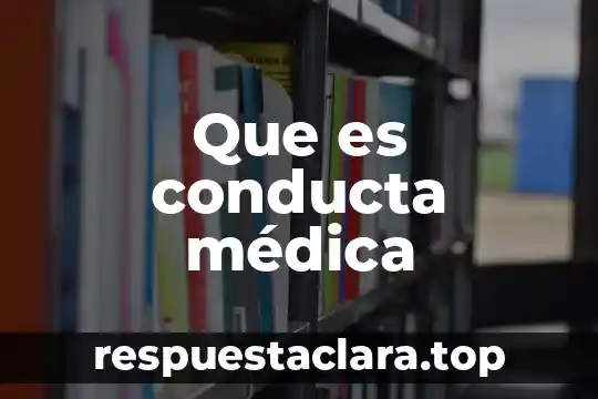 Que es conducta médica