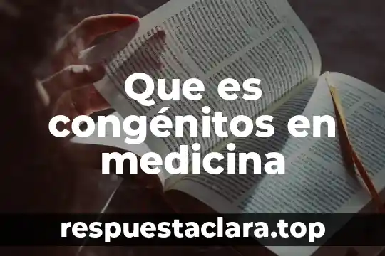 Signo medicina que es 6 Que es congénitos en medicina
