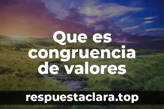 Que es congruencia de valores