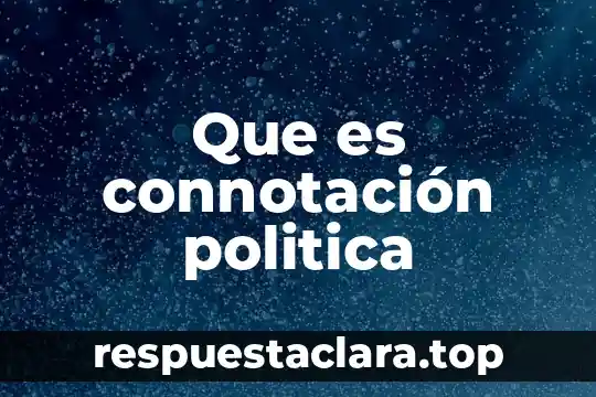 Que es connotación politica