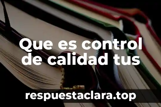 Que es control de calidad tus