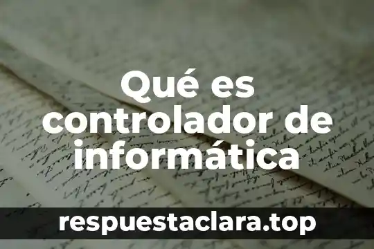 Qué es controlador de informática