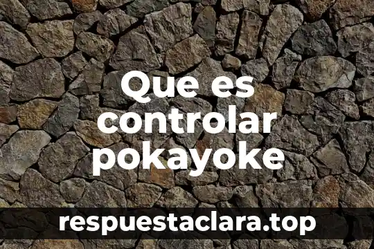 Que es controlar pokayoke