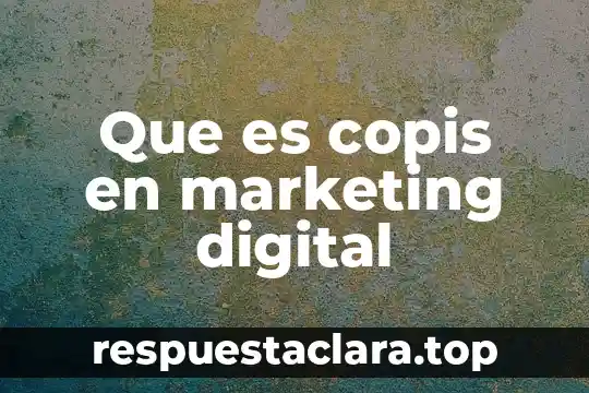 Que es copis en marketing digital