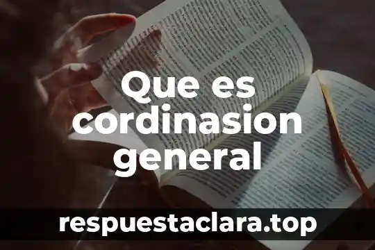 Que es cordinasion general