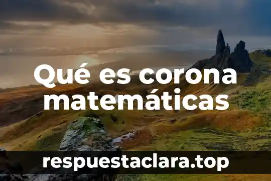 Qué es corona matemáticas