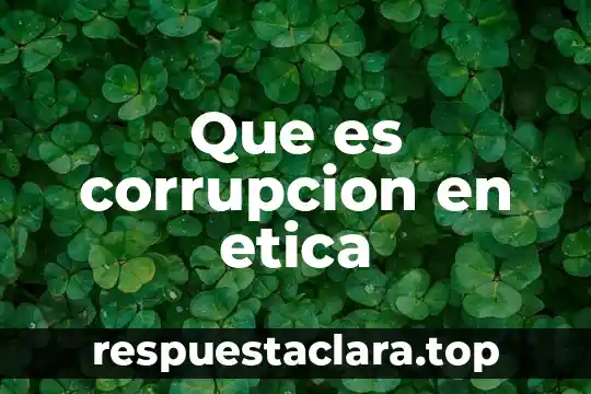 Que es vida saludable concepto 3 Que es corrupcion en etica