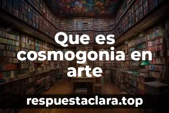 Que es el boceto en la historia del arte 4 Que es cosmogonia en arte