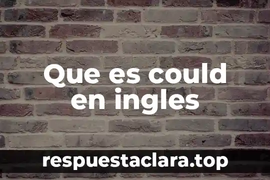 Edward Hall que es cultura 4 Que es could en ingles