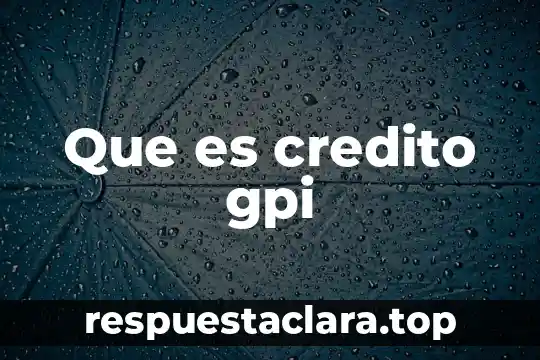 Que es credito gpi