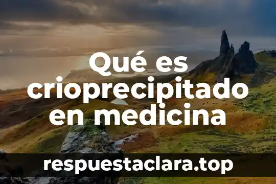 Para que es el seguro de fonacot 4 Qué es crioprecipitado en medicina