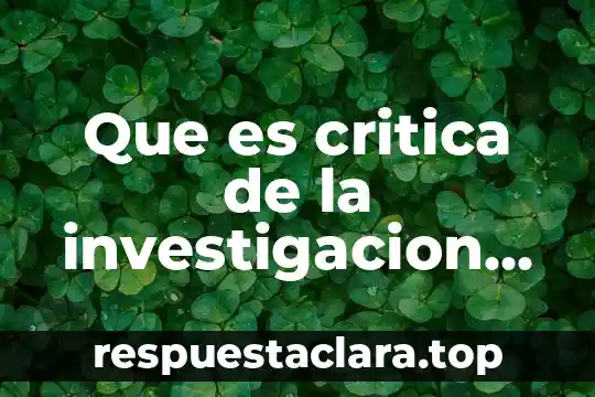 Que es critica de la investigacion documental