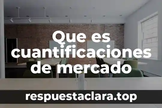 Que es cuantificaciones de mercado
