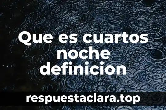Que es malo salir de noche sola banda 6 Que es cuartos noche definicion