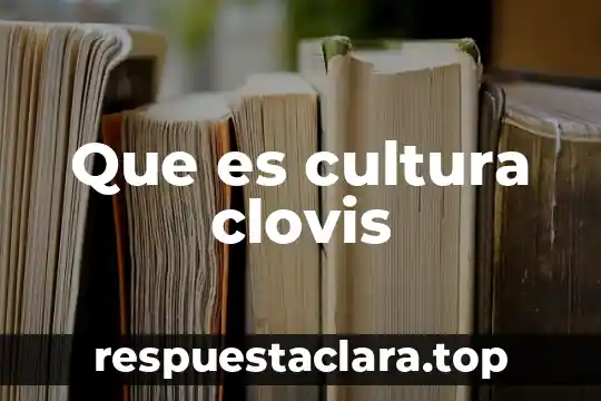 Que es la cultura segun levi strauss 8 Que es cultura clovis